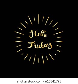 Hand Drawn Typography Lettering Phrase "Hello Friday" with gold text.