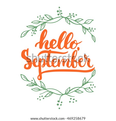 Hand drawn typography lettering phrase Hello, September isolated on the white background with wreath. Fun brush ink inscription for photo overlays, greeting and invitation card or t-shirt print design