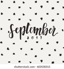 Hand drawn typography lettering : September 2017 : Vector Illustration