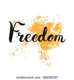 Hand drawn typography lettering word Freedom on the orange grunge background. 