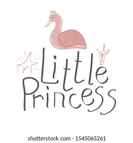 Hand drawn typography little princess vector headline for greeting cards  isolated on white background. Beautiful greeting card scatched calligraphy grey text, pink princess swan. T-shirt print design