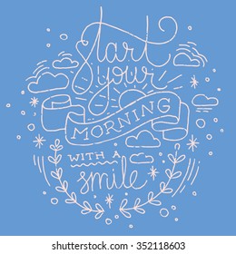 Hand drawn typography motivational poster: "Start your morning with a smile"