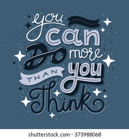 Hand drawn typography motivational poster: "You can do more than you think"