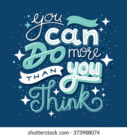 Hand drawn typography motivational poster: "You can do more than you think"