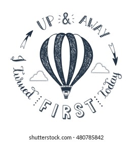 Hand drawn typography poster.Hot air balloon in the clouds.Up and away i turned first today.Vector/ illustration//background/greeting card.Graphic monochrome