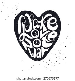 Hand drawn typography poster. Black silhouette of heart on white background with inscription "Make love not war". Inspirational motivation illustration.