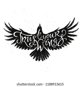 Hand drawn typography poster. Brush lettering inspiration quote placed in a form of a flying bird and saying Trust your wings. Great for posters, greeting cards.