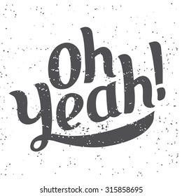 Hand drawn typography poster. Hand drawn card with lettering of word Yeah!