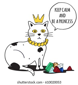 Hand drawn typography poster with cat and phrase in it"Keep calm and be a princess" Hand drawn poster. Hand drawn cat art. Black and white cat graphic.A cat with a crown and precious stones.