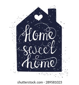 Hand drawn typography poster. Conceptual handwritten phrase Home Sweet Home.T shirt hand lettered calligraphic design. Inspirational vector typography.