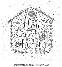 Hand drawn typography poster, Conceptual handwritten phrase Home Sweet Home, T-shirt hand lettered calligraphic design, Inspirational vector typography.