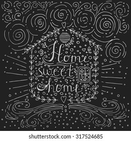 Hand drawn typography poster, Conceptual handwritten phrase Home Sweet Home, T-shirt hand lettered calligraphic design, Inspirational vector typography, blackboard