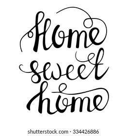 Hand drawn typography poster. Conceptual handwritten phrase Home Sweet Home.T shirt hand lettered calligraphic design. Inspirational vector typography.