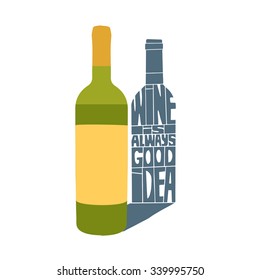 Hand drawn typography poster. Conceptual handwritten phrase Wine is always a good idea.