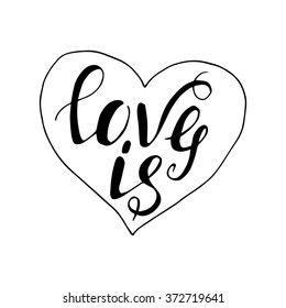Hand drawn typography poster. Conceptual handwritten phrase Love.T shirt hand lettered calligraphic design. Inspirational vector typography.Hand drawn vintage print with hand lettering