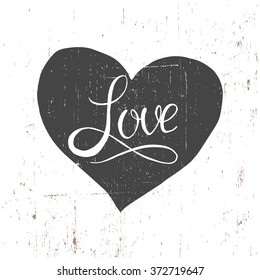 Hand drawn typography poster. Conceptual handwritten phrase Love.T shirt hand lettered calligraphic design. Inspirational vector typography.Hand drawn vintage print with hand lettering