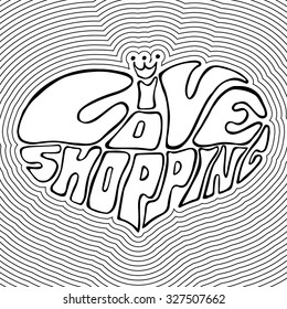 Hand drawn typography poster design with phrase silhouette and label 'I love shopping' in heart shape, black lettering on white lines background 