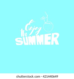 Hand drawn typography poster "Enjoy the summer." Vector