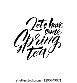 Hand drawn typography poster, greeting card or print invitation with tea phrase in it. Vector calligraphy quote with tea. Black ink on white isolated background.