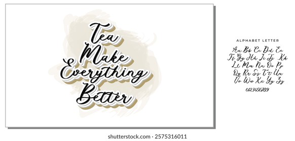 Hand drawn typography poster, greeting card or print invitation with tea phrase in it. Vector calligraphy quote with tea. Black ink on white isolated background.