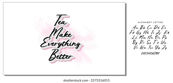Hand drawn typography poster, greeting card or print invitation with tea phrase in it. Vector calligraphy quote with tea. Black ink on white isolated background.