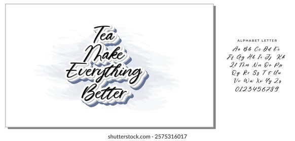 Hand drawn typography poster, greeting card or print invitation with tea phrase in it. Vector calligraphy quote with tea. Black ink on white isolated background.