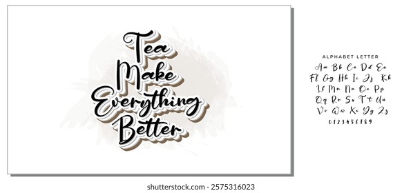 Hand drawn typography poster, greeting card or print invitation with tea phrase in it. Vector calligraphy quote with tea. Black ink on white isolated background.