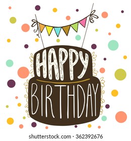 Hand drawn typography poster, greeting card or print invitation with cake silhouette and 'Happy Birthday' hand lettering in it.