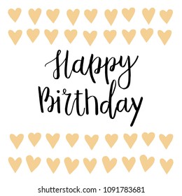 Hand drawn typography poster Happy Birthday. Vector lettering for greeting cards, posters, prints or home decorations.
