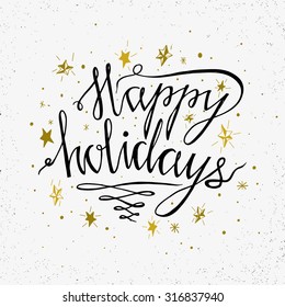 Hand drawn typography poster. Happy Holidays greetings hand-lettering isolated on white background. Made in vector. Inspirational illustration. 