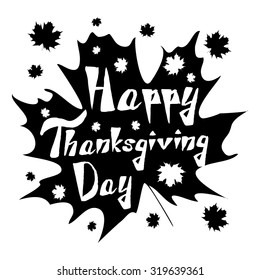 hand drawn typography poster happy thanksgiving maple leaf that gives love and joy in this holiday. Vector illustration