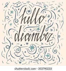Hand drawn typography poster. Hello December greetings hand-lettering poster isolated on white background. Made in vector.