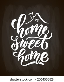 Hand drawn typography poster home Sweet Home. On textured background for postcard, card, banner, poster. Inspirational vector typography. Vector illustration EPS 10