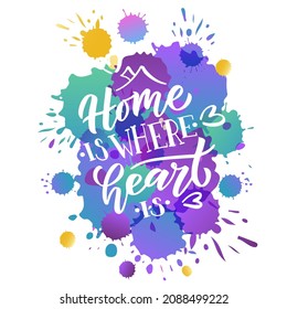 Hand drawn typography poster Home is where your heart is. Home quote on textured background for postcard, card, banner, poster. Home sweet home inspirational vector typography. Vector illustration EPS