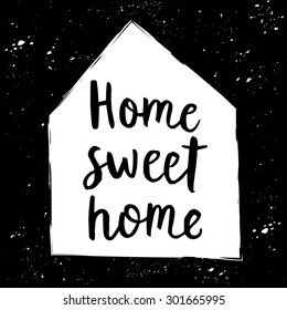 Hand drawn typography poster with home. Sweet home lettering card