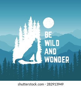 afiche de tipografía dibujado a mano con lobo, pinos y luna. sé salvaje y maravilla. obra de arte para llevar hipster. ilustración vectorial inspiradora sobre fondo de montaña