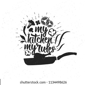 Hand drawn typography poster. Inspirational vector typography. My kitchen, my rules. . Vector calligraphy.