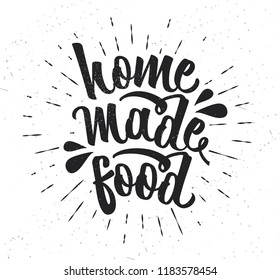 Hand drawn typography poster. Inspirational vector typography. Homemade Food. . Vector calligraphy