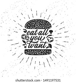 Hand drawn typography poster. Inspirational vector typography. Eat all you want.