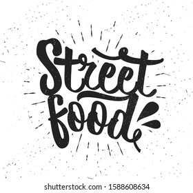 Hand drawn typography poster. Inspirational vector typography. Street Food.