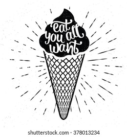 Hand drawn typography poster. Inspirational vector typography. Eat all you want.
