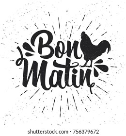 Hand drawn typography poster. Inspirational vector typography. Bon matin.Good morning. Vector calligraphy.