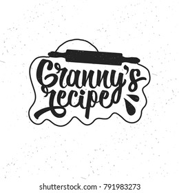 Hand drawn typography poster. Inspirational vector typography. Granny's Recipe. Vector calligraphy.