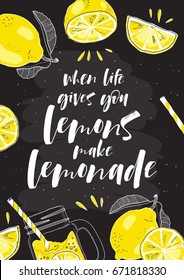 Hand drawn typography poster. Lemon with inscription "When life gives you lemons make lemonade".
