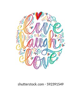 Hand drawn typography poster `live laugh love`