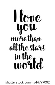 Hand drawn typography poster. Poster for lover, valentines day, save the date invitation. I love you more than all the stars in the world.