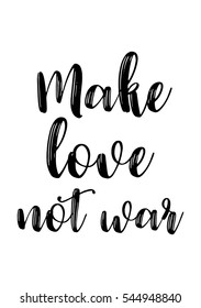 Hand drawn typography poster. Poster for lover, valentines day, save the date invitation. Make love not war.