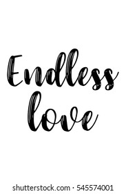 Hand drawn typography poster. Poster for lover, valentines day, save the date invitation. Endless love.