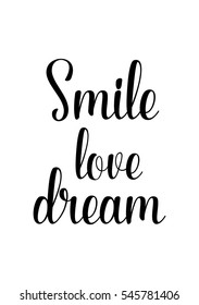 Hand drawn typography poster. Poster for lover, valentines day, save the date invitation. Smile love dream.