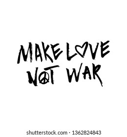 Hand drawn typography poster  Make love  not war